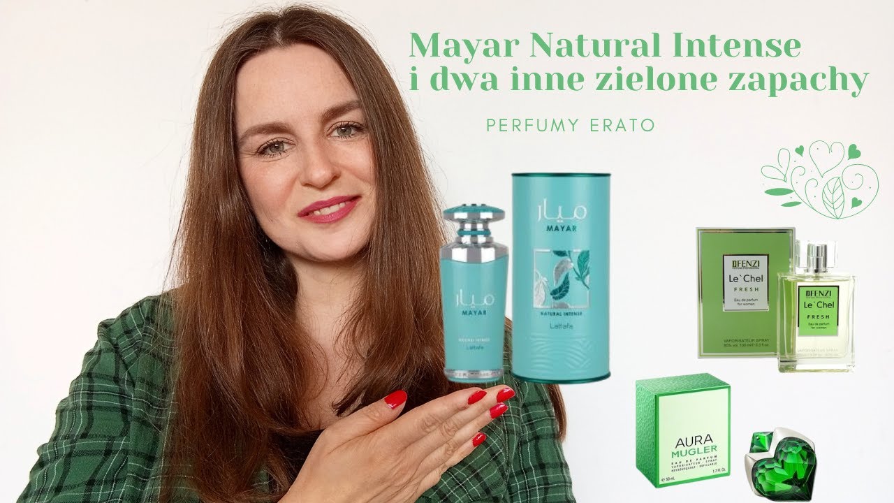 Mayar Natural Intense i dwa inne zielone zapachy | Perfumy Erato