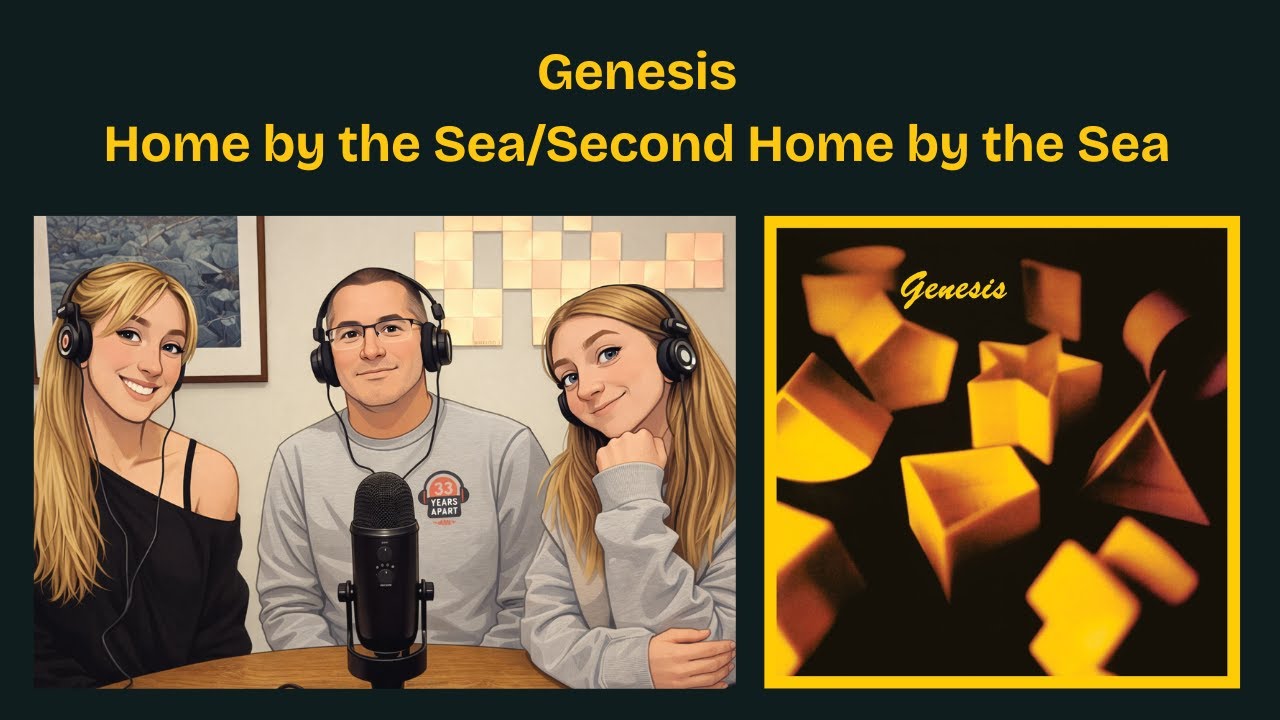Daughters' First Listen - Genesis: Home by the Sea/Second Home by the Sea #33YearsApart #Genesis