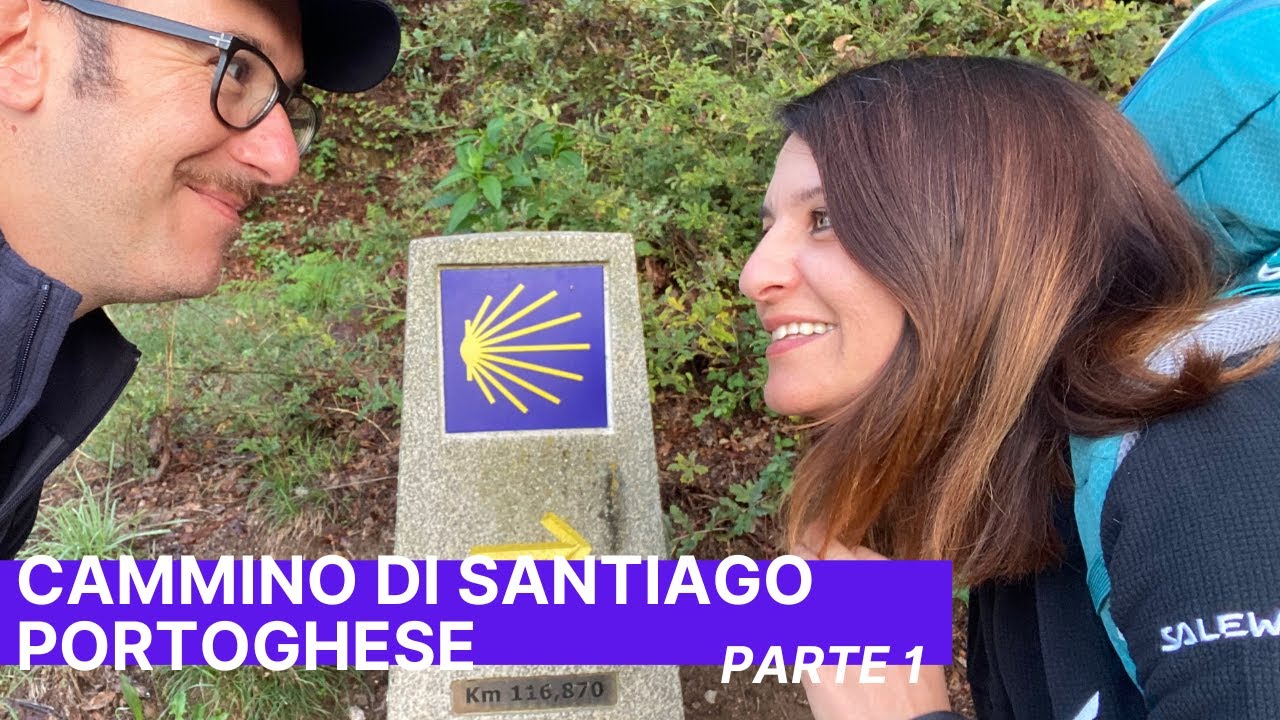Cammino portoghese per Santiago (parte 1 di 4)