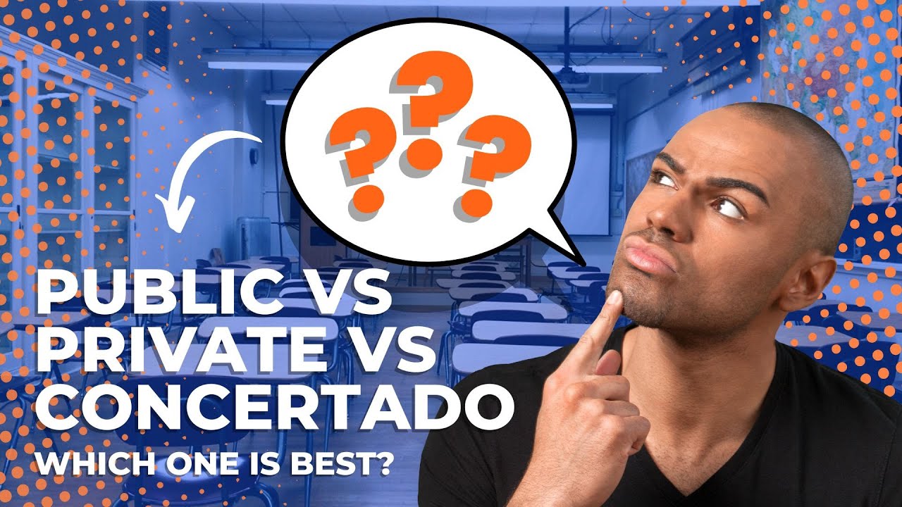 Public vs Private vs Concertado &ndash; Which One is Best?
