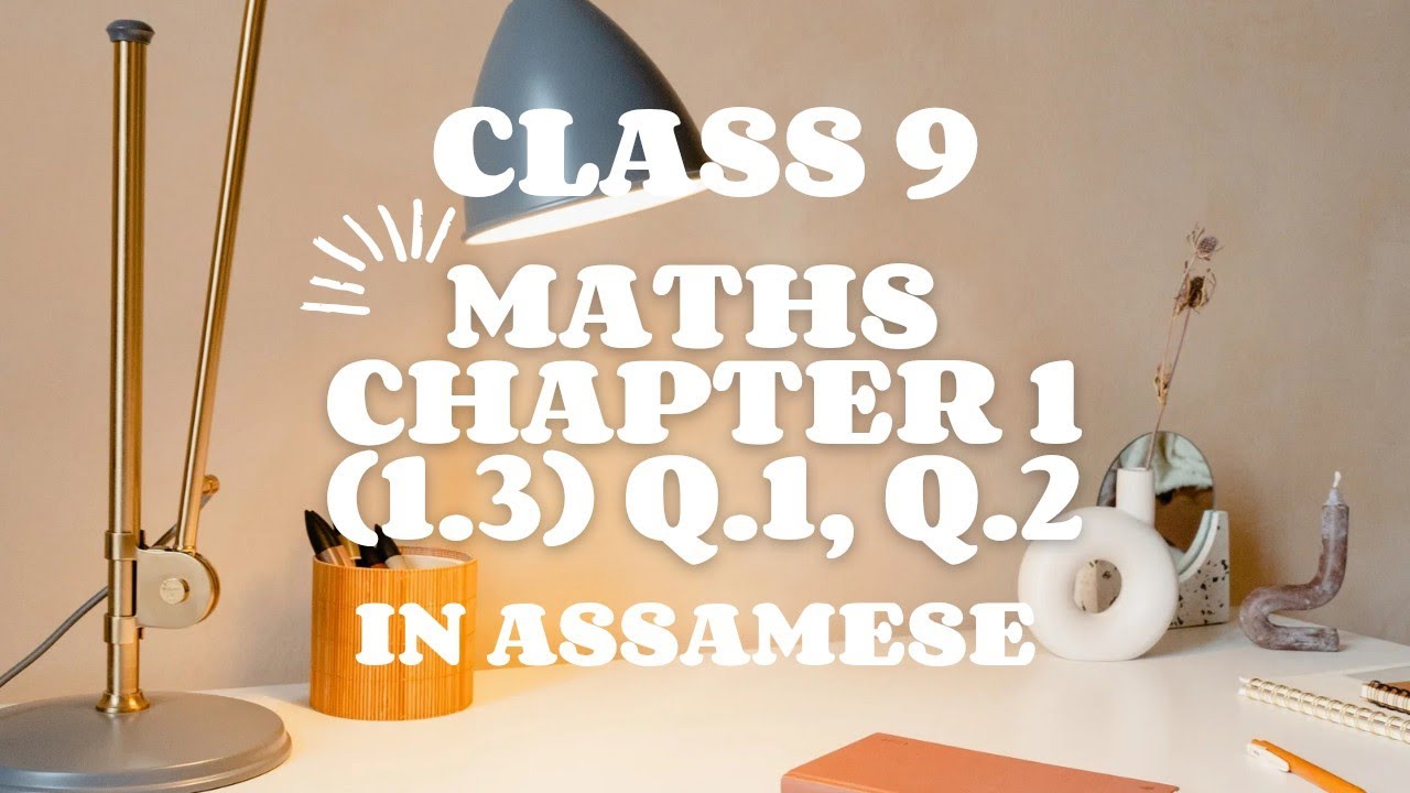 Class 9 maths chapter 1 (1.3) Q.1 & Q.2 in Assamese 