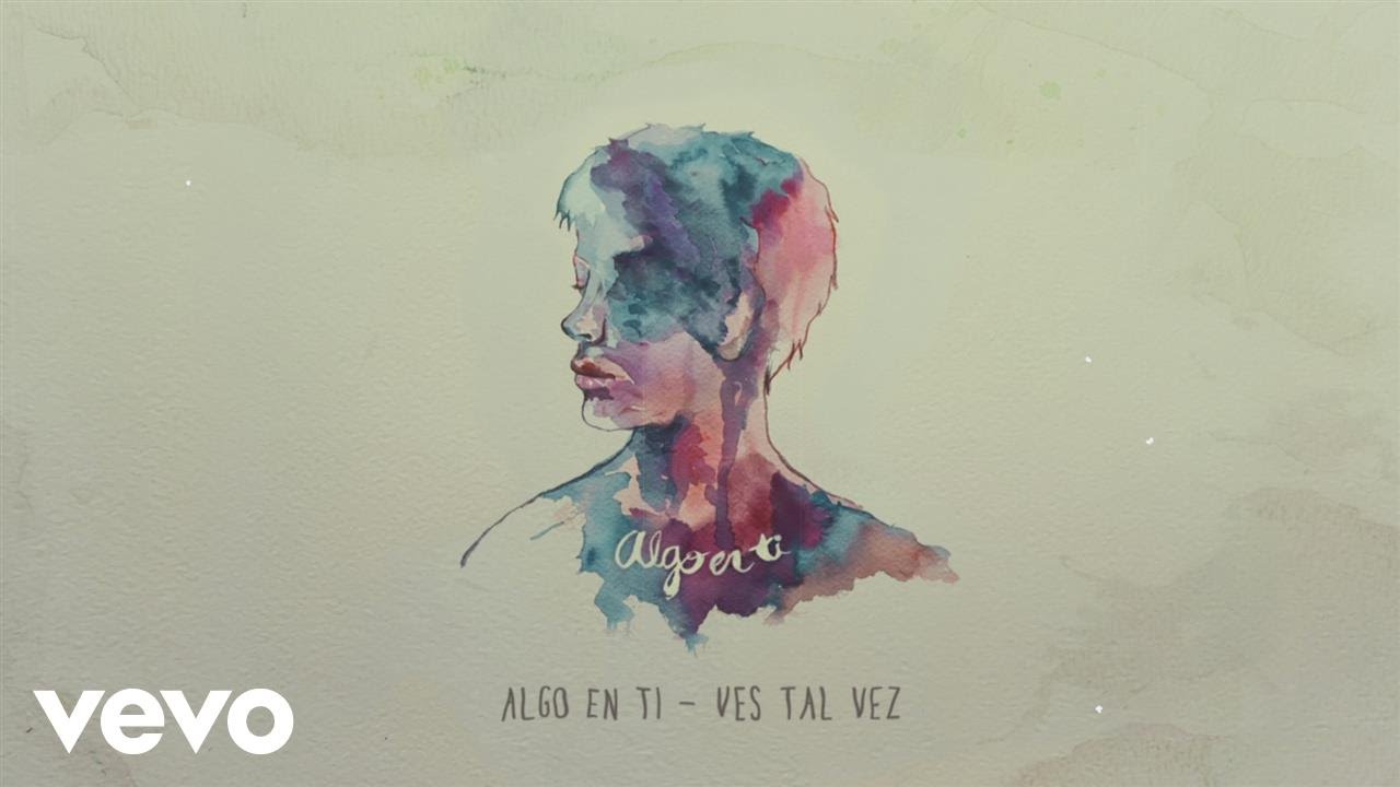 Ves Tal Vez - Algo En Ti (Lyric Video)