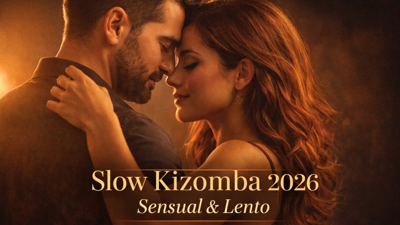 Slow Kizomba 2026 — Canciones sensuales para bailar en pareja