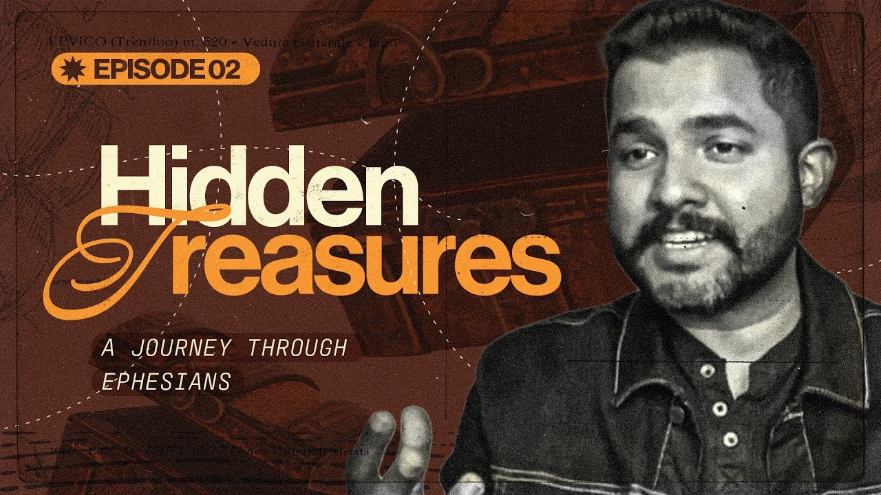 Hidden Treasures - A Journey Through Ephesians - One With Him | EP 2 |