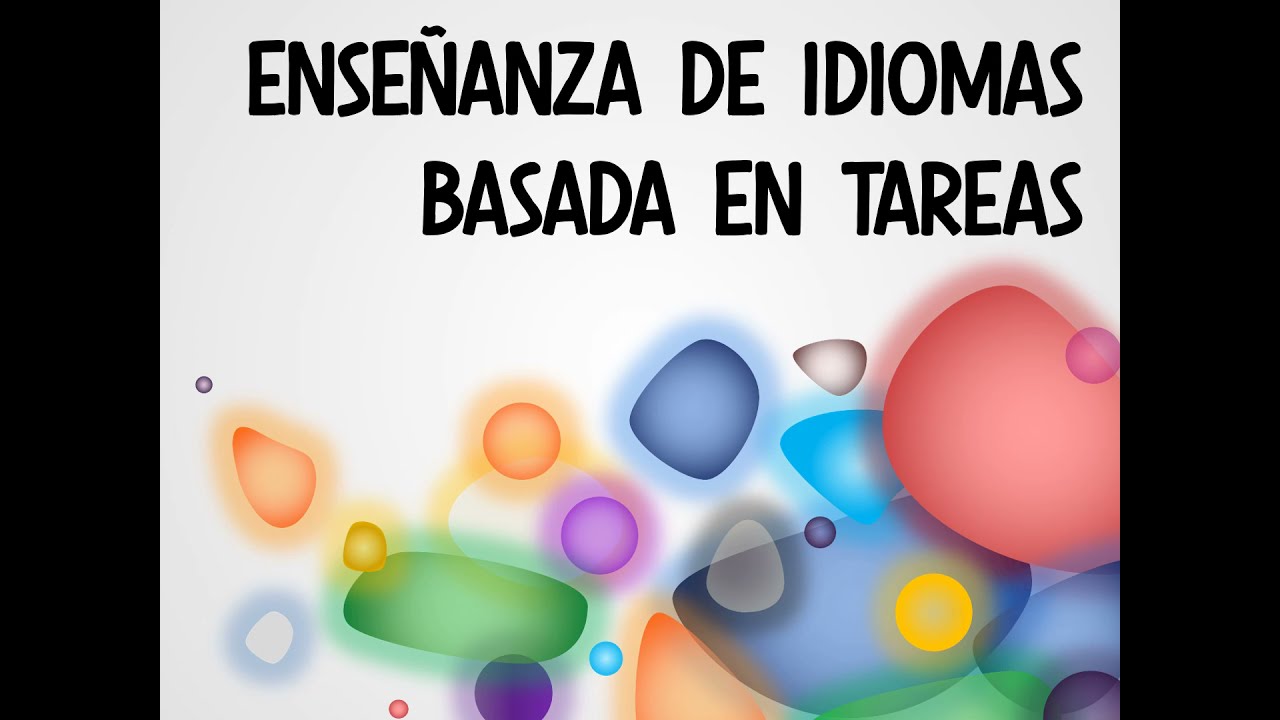 Enseñanza De Idiomas Basada En Tareas (TBLT)