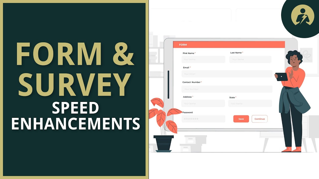 Form and Survey Speed Enhancements