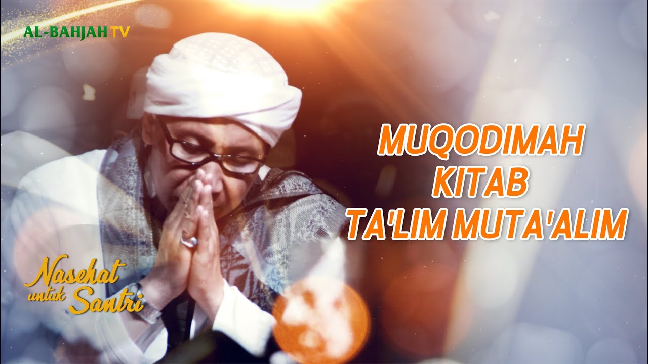 Muqodimah Kitab Ta'lim Muta'alim| Ta'lim Muta'alim | Nasehat Santri | Buya Yahya | 17 J Akhir 1442 H