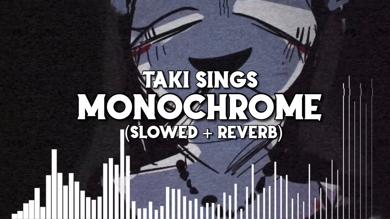 FNF Taki sings Monochrome (Slowed + Reverb)