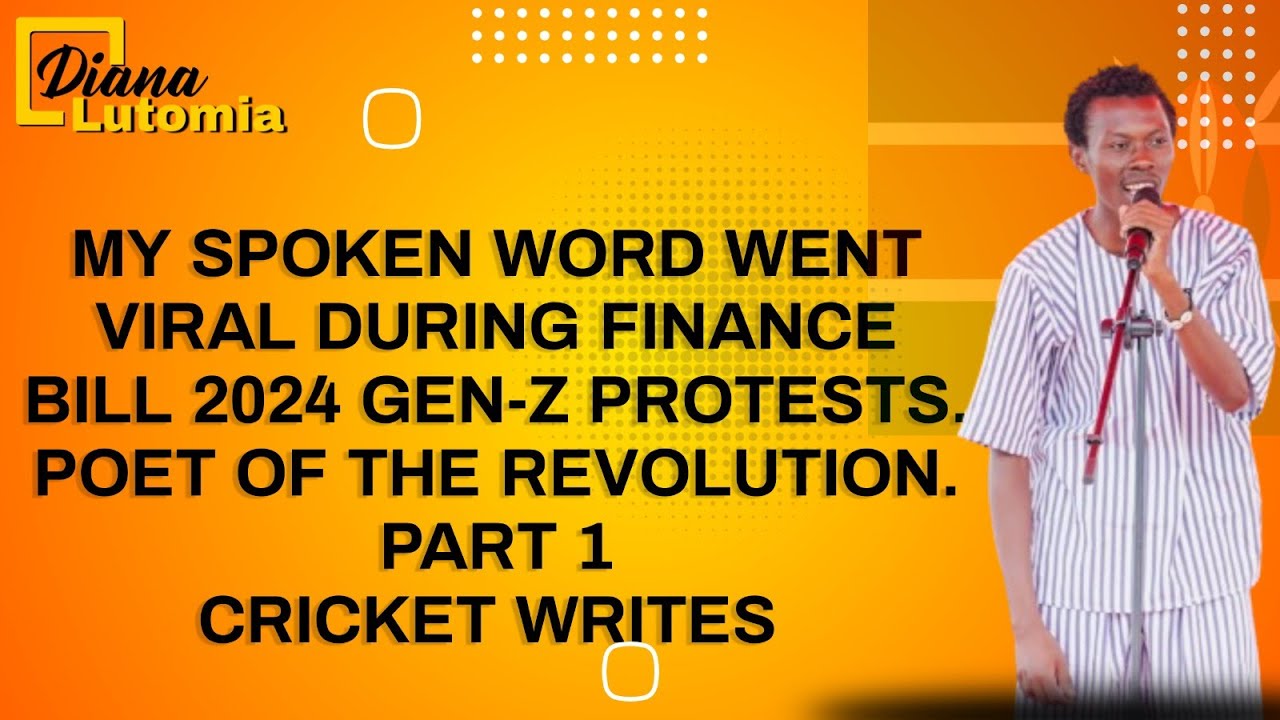 PART 1- MY POEM WENT VIRAL DURING FINANCE BILL 2024 GEN-Z PROTESTS.  POET OF THE REVOLUTION. CRICKET