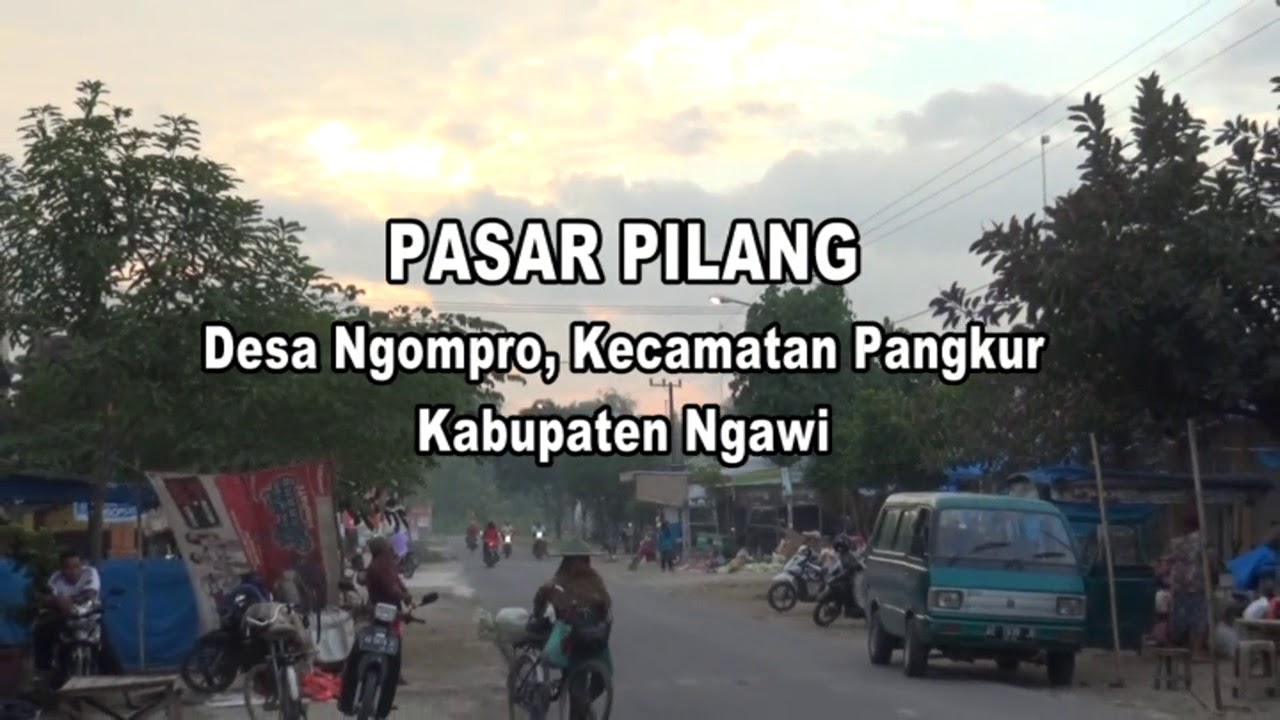 Pasar Pilang Desa Ngompro Kec
. Pangkur Ngawi