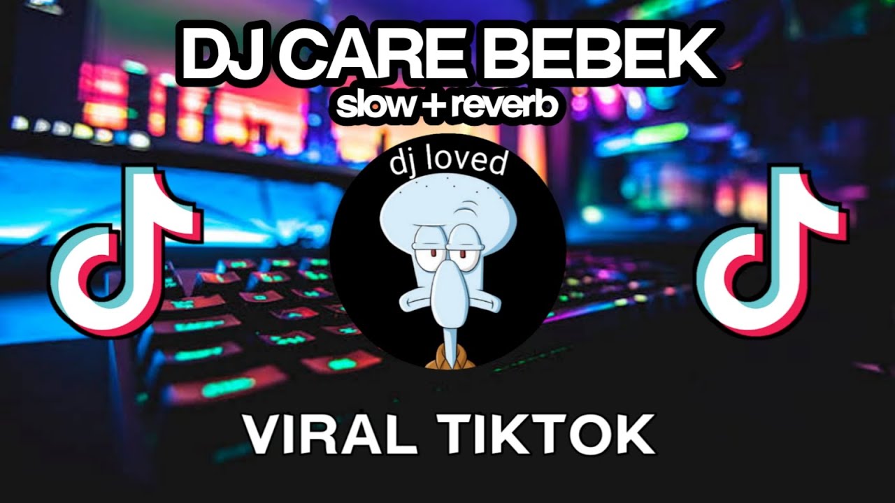 DJ CARE BEBEK VIRAL TIKTOK SLOW + REVERB MENGKANE BY BOJES FVNKY FULL ALBUM FULL BASS