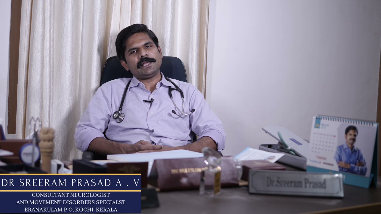DR SREERAM PRASAD A.V CONSULTANT NEUROLOGIST AND MOVEMENT DISORDERS SPECIALIST  ERANAKULAM PO, KOCHI