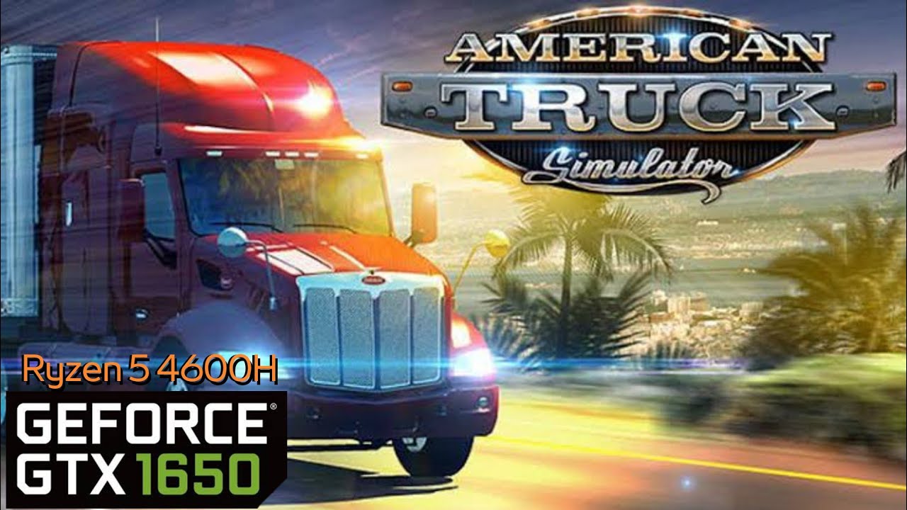 American Truck Simulator v1.41 | GTX1650 | Ryzen 5 4600H | Performance Benchmark Test