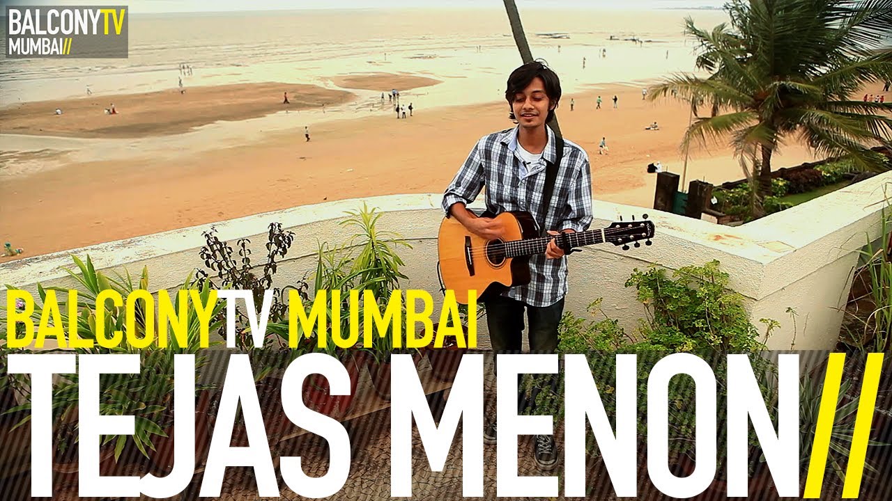 TEJAS MENON - EVIDENCE (BalconyTV)