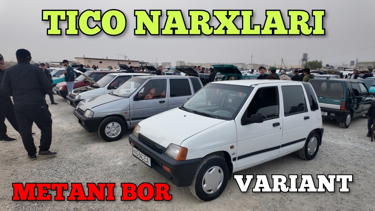 TICO NARXLARI. 26-OKTABR. FARG'ONA MASHINA BOZORI NARXLARI 