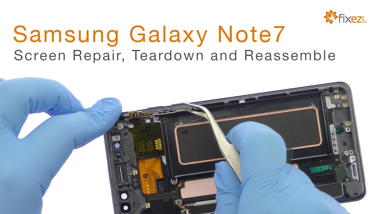 Samsung Galaxy Note7 Screen Repair, Teardown and Reassemble - Fixez.com