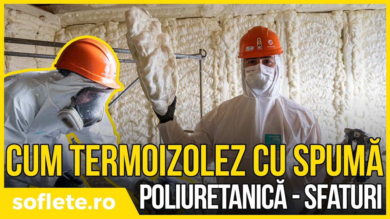 Cum termoizolez cu SPUMĂ POLIURETANICĂ - Aplicare în șantier