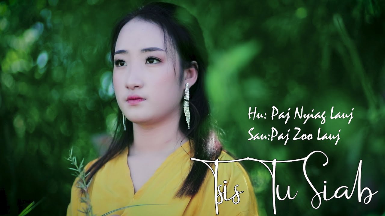 Paj Nyiag lauj - Tsis Tu Siab..(Official MV) Nkauj Tawm Tshiab..5/6/2022