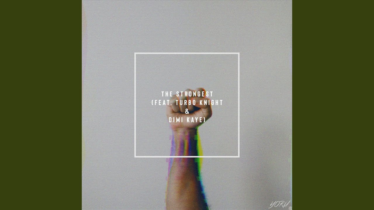 The Strongest (feat. Turbo Knight & Dimi Kaye)