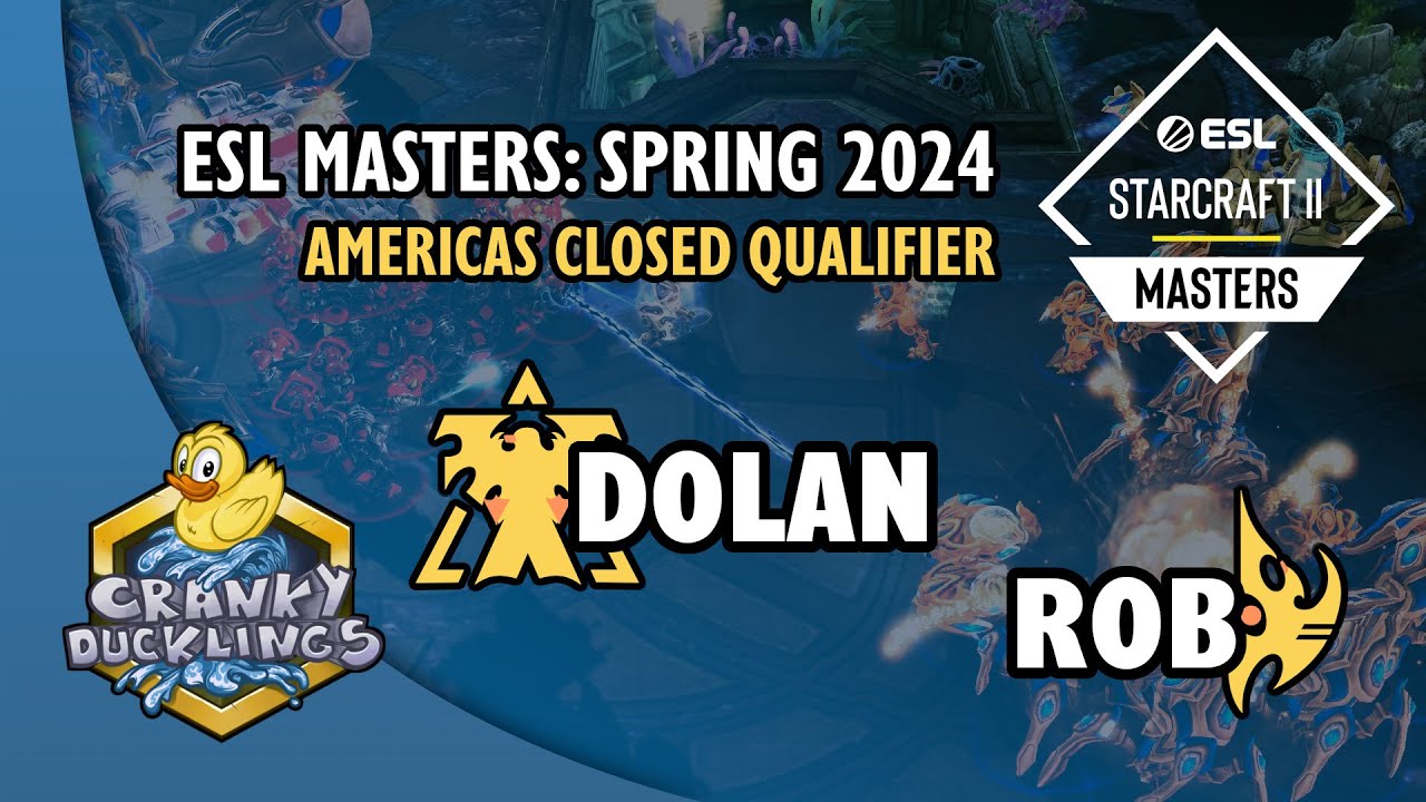 Dolan vs Rob - TvP | ESL SC2 Masters: Spring 2024 - Americas Closed Qualifier | EPT Tournament