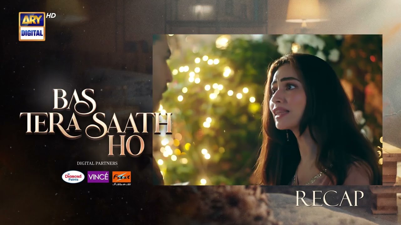 Bas Tera Saath Ho Episode 24 | RECAP | Farhan Saeed | Sana Javed | ARY Digital