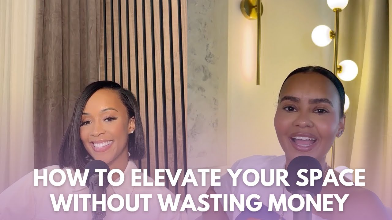 S2 | EP 13: How To Elevate Your Space Without Wasting Money