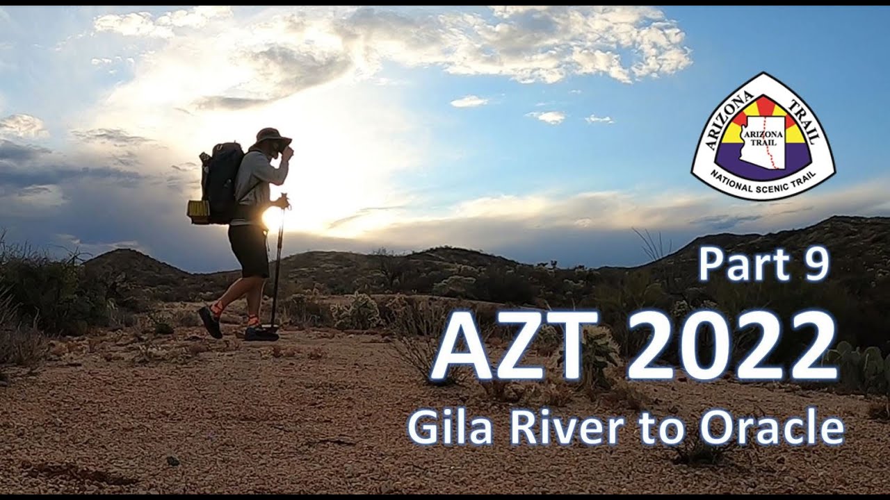 SOBO AZT 2022 - Part 9 - Gila River to Oracle (Passages 15 & 14)