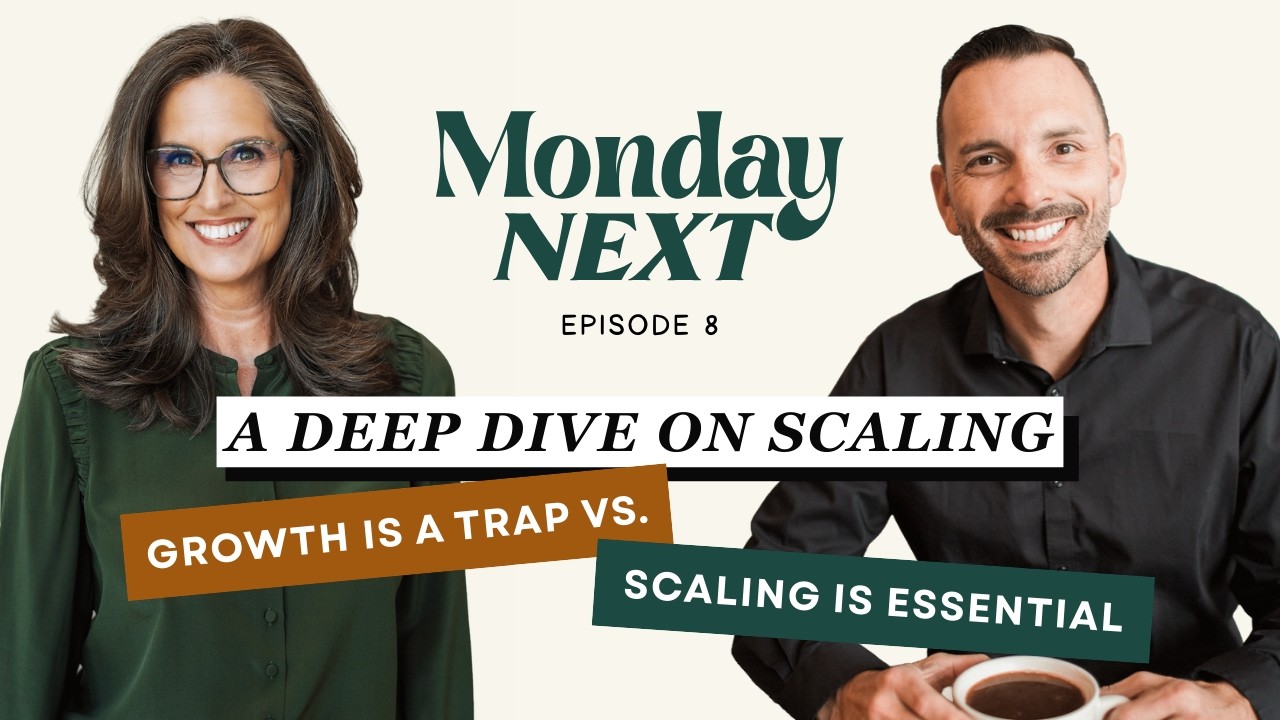 Deep Dive: Scaling Your Business: Growth is a Trap vs. Scaling is Essential | Monday Next Episode 8