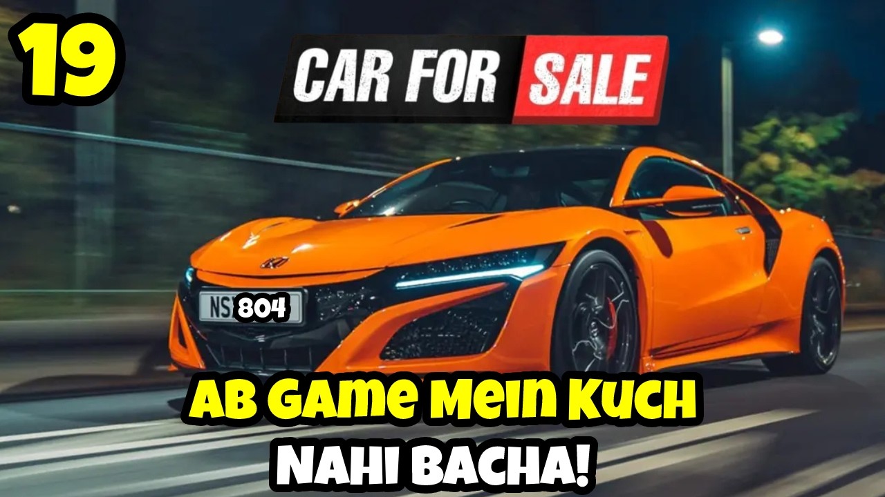 Everything Unlocked! ✅ Ab Game Mein Kuch Nahi Bacha! | Car For Sale Finale