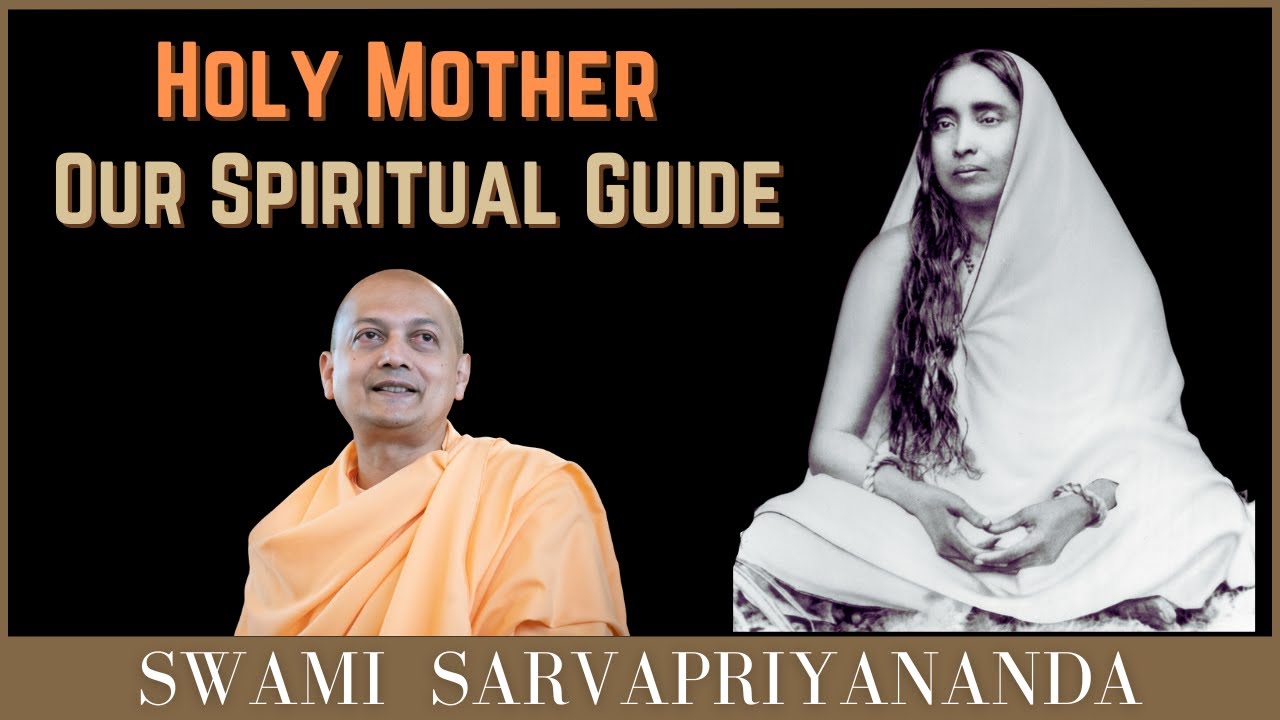 Holy Mother: Our Spiritual Guide  | Swami Sarvapriyananda