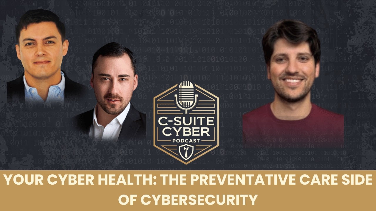 Your Cyber Health: The Preventative Care Side of Cybersecurity