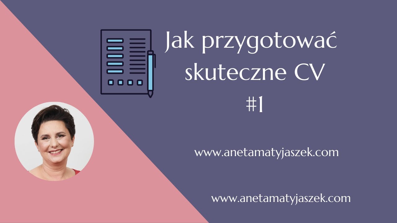 Jak przygotować skuteczne dokumenty aplikacyjne - CV #1