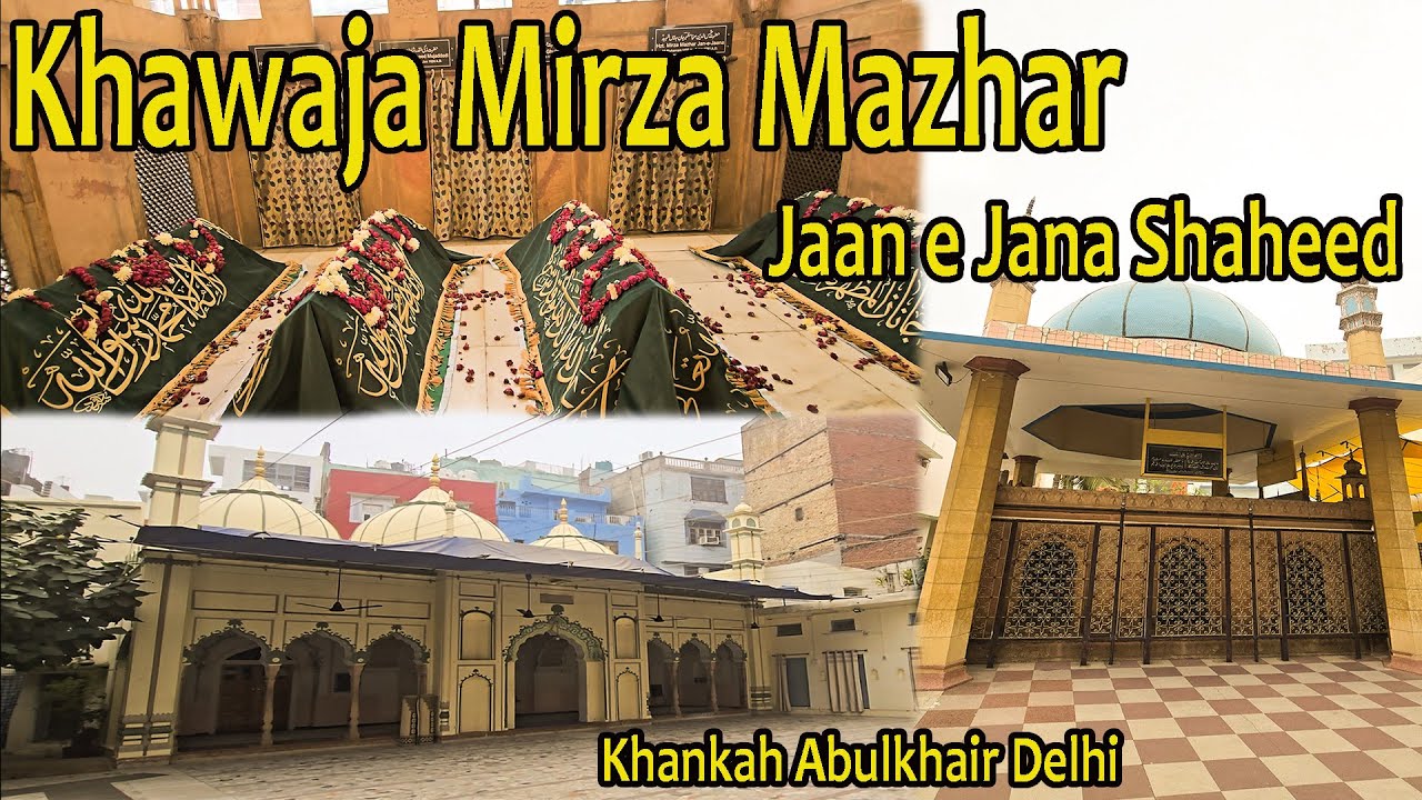 Hazrat Mirza Mazhar Jaan e Jana Shaheed | Dargah abul khair | Khankha Shah Gulam Ali |dargah dehli