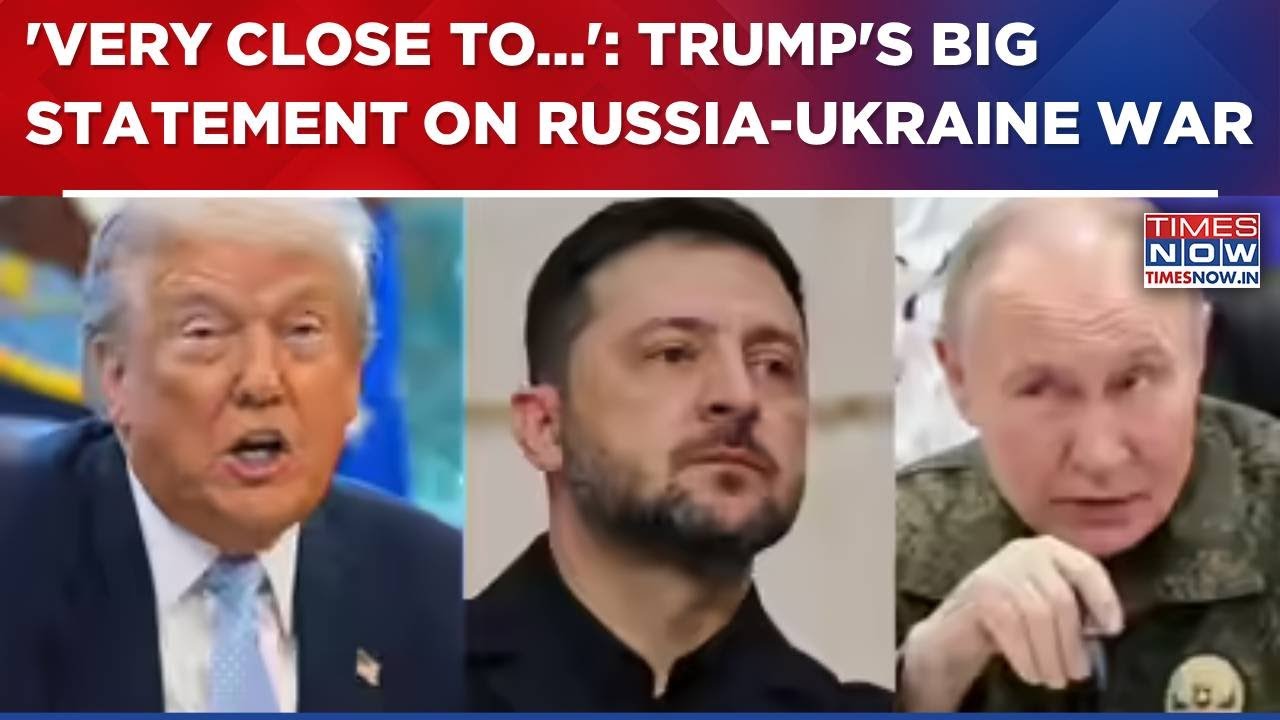 Donald Trump's Big Statement On Russia-Ukraine Peace Deal: 'We Are Very Close To A Deal' | WATCH