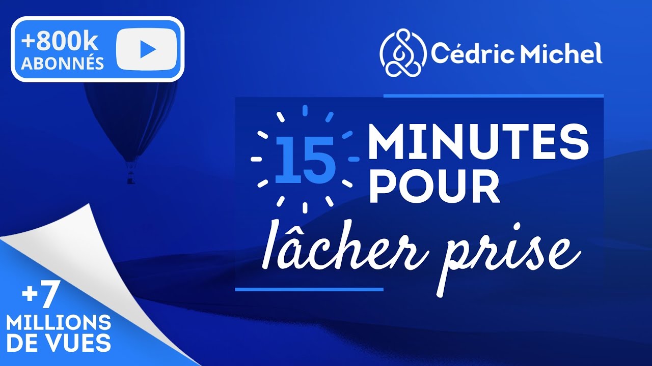 15 min POUR LÂCHER PRISE (méditation guidée) 🎧🎙 Cédric Michel