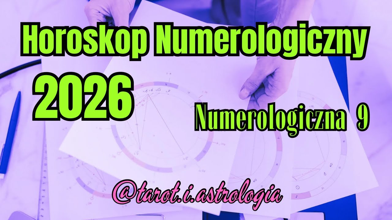 WIELKI Horoskop Numerologiczny 2026🦋Numerologiczna 9🔥Twój Rok Osobisty i Nowe Początki🌸wibracja 9