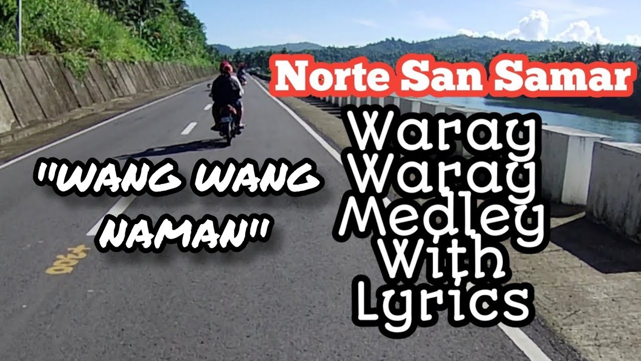 VIRAL WARAY SONG 2023 MEDLEY WANG WANG NAMAN, MOTO TRIP Catubig to Lao Ang National Road N.Samar