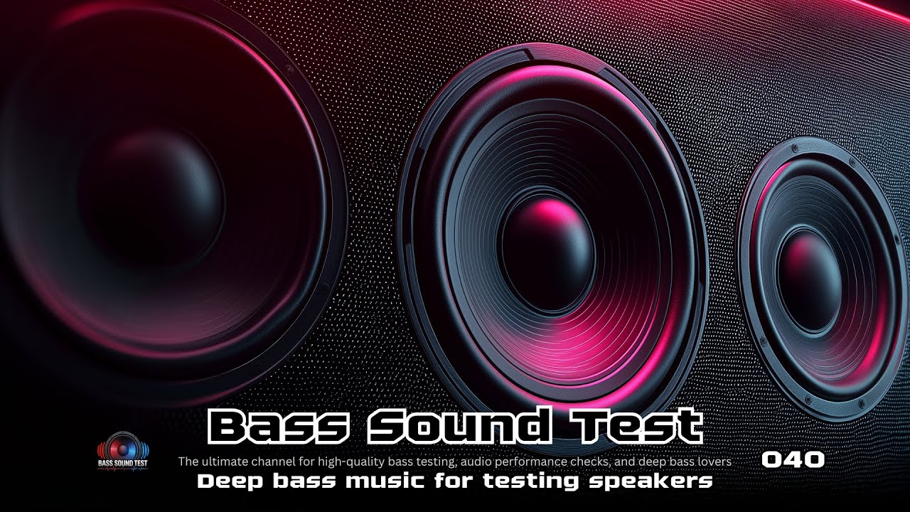 Bass Sound Test. 040