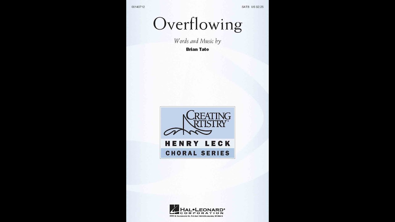 Overflowing (SATB Choir) - By Brian Tate