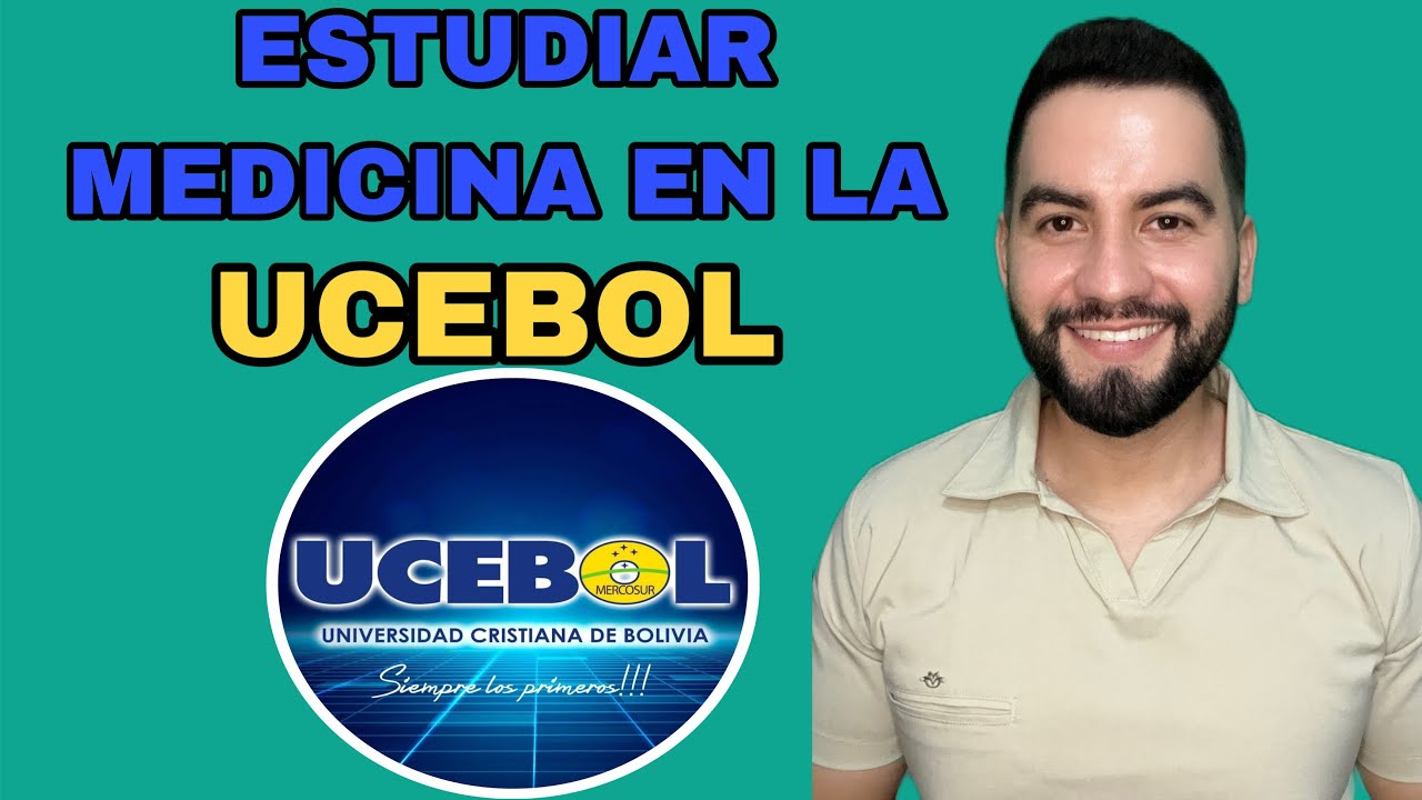 LO QUE TIENES QUE SABER DE LA UCEBOL / UNIVERSIDAD CRISTIANA DE BOLIVIA / MEDICINA |DR. DAVID CAMPOS