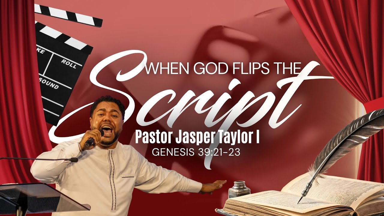 When God Flips The Script | Genesis 29: 31-33 | Pastor Jasper Taylor, I