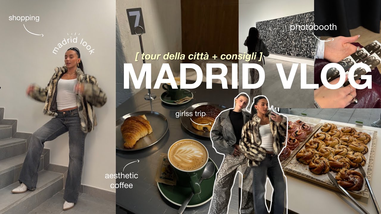 MADRID *aesthetic* VLOG ⭐️ shopping, tour citt&agrave;, musei, posti aesthetic, photobooth, cibo & more!