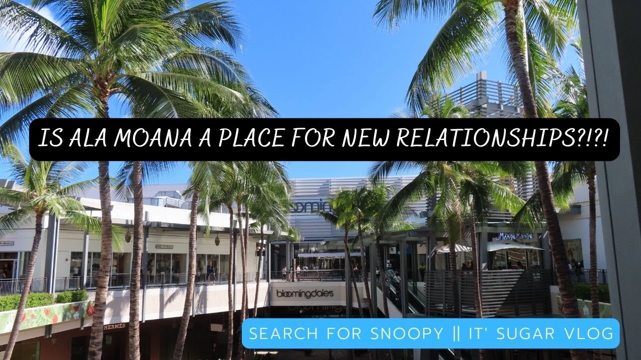 Is Ala Moana A Place For New Relationships?!?! || #alamoana #itsugar #newrelationships