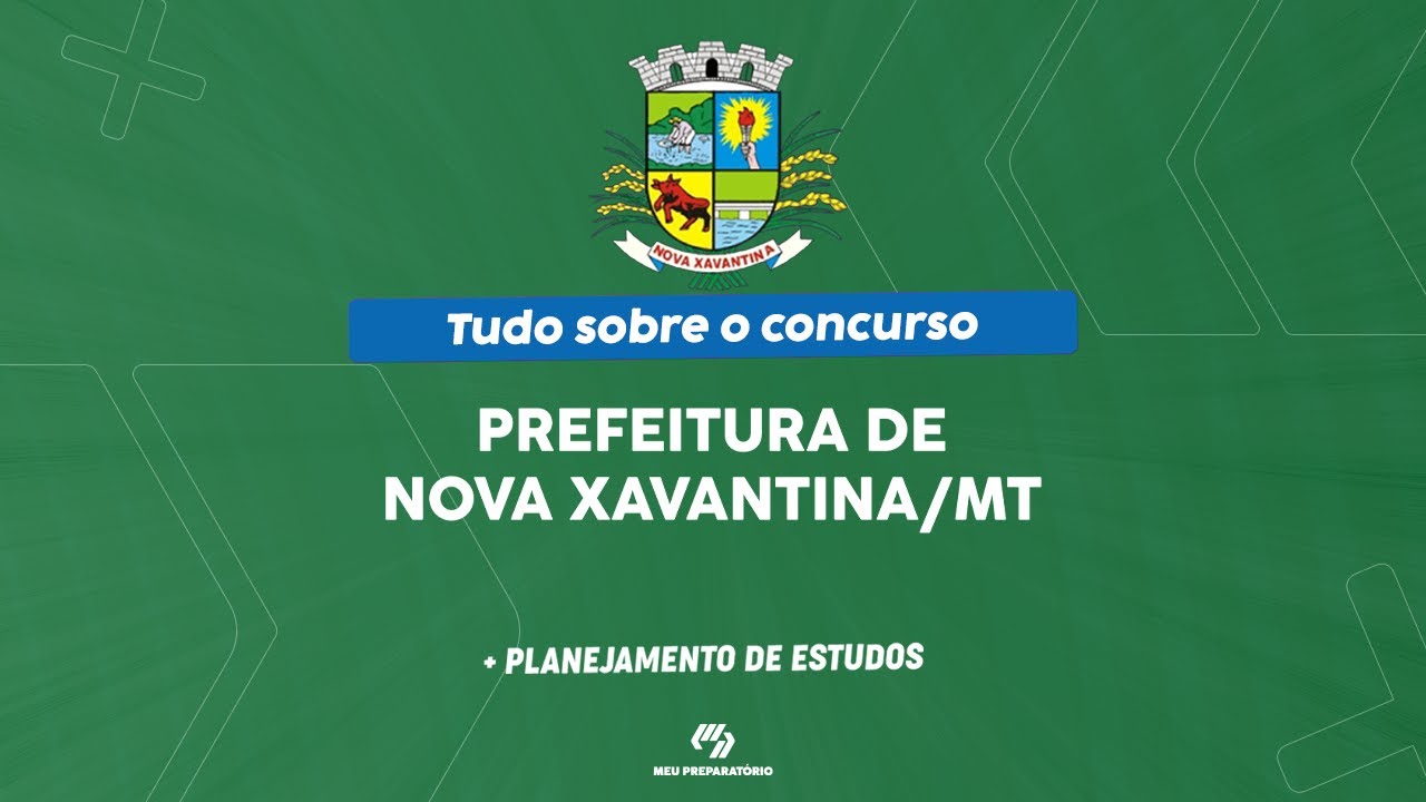 CONCURSO PREFEITURA DE NOVA XAVANTINA/MT + PLANEJAMENTO DE ESTUDOS