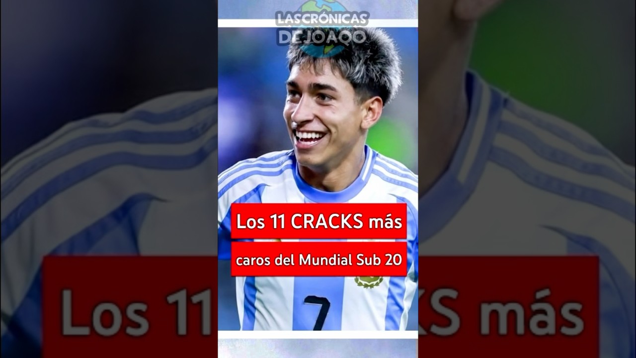 Los 11 CRACKS m&aacute;s valiosos del MUNDIAL SUB 20 de CHILE 2025 😱| #Argentina #Futbol #Mundial #Chile
