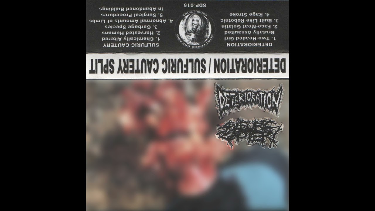 Deterioration / Sulfuric Cautery split tape (2016)