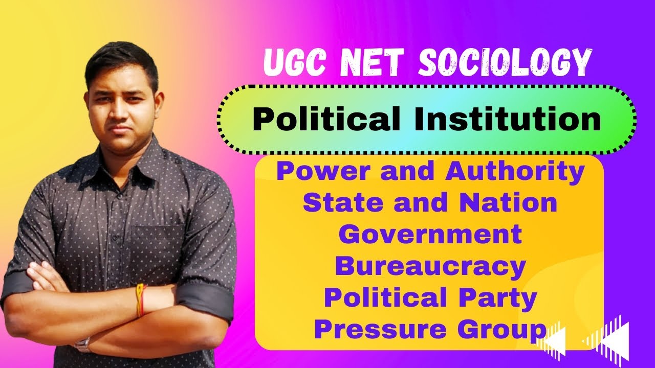 Political Institution | Power and Authority | State and Nation | Government | Political Party