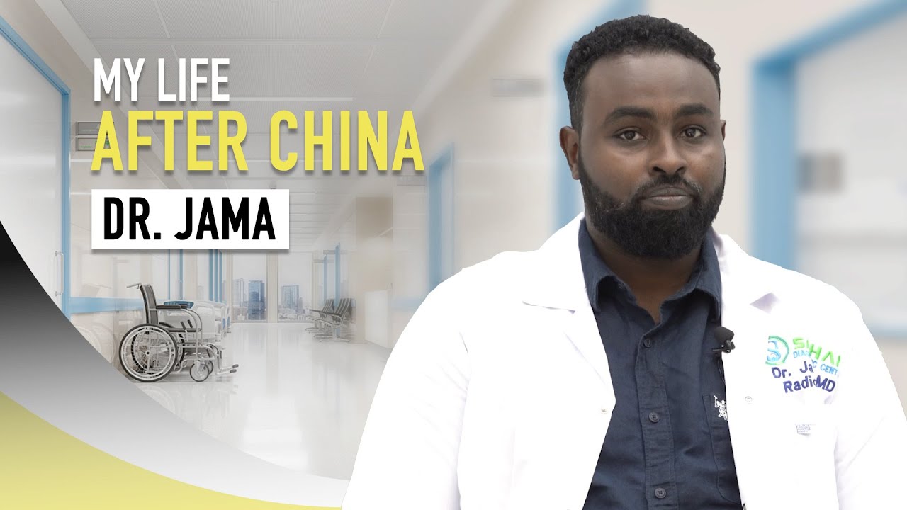 My China Story: Dr. Abdullahi Abditawab’s radiology journey from China to Somalia