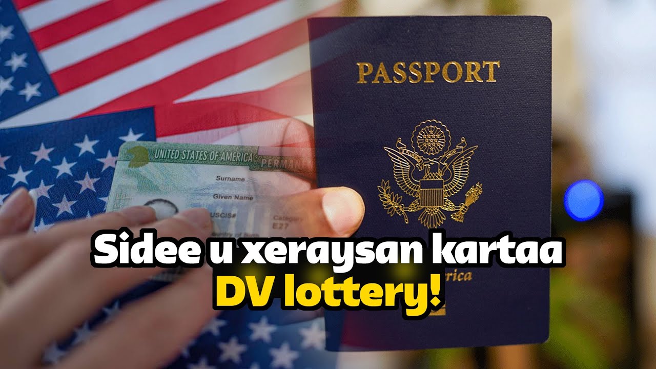 Sidee u xeraysan kartaa Lotteryga Maraykanka adigoo gurigaaga jooga