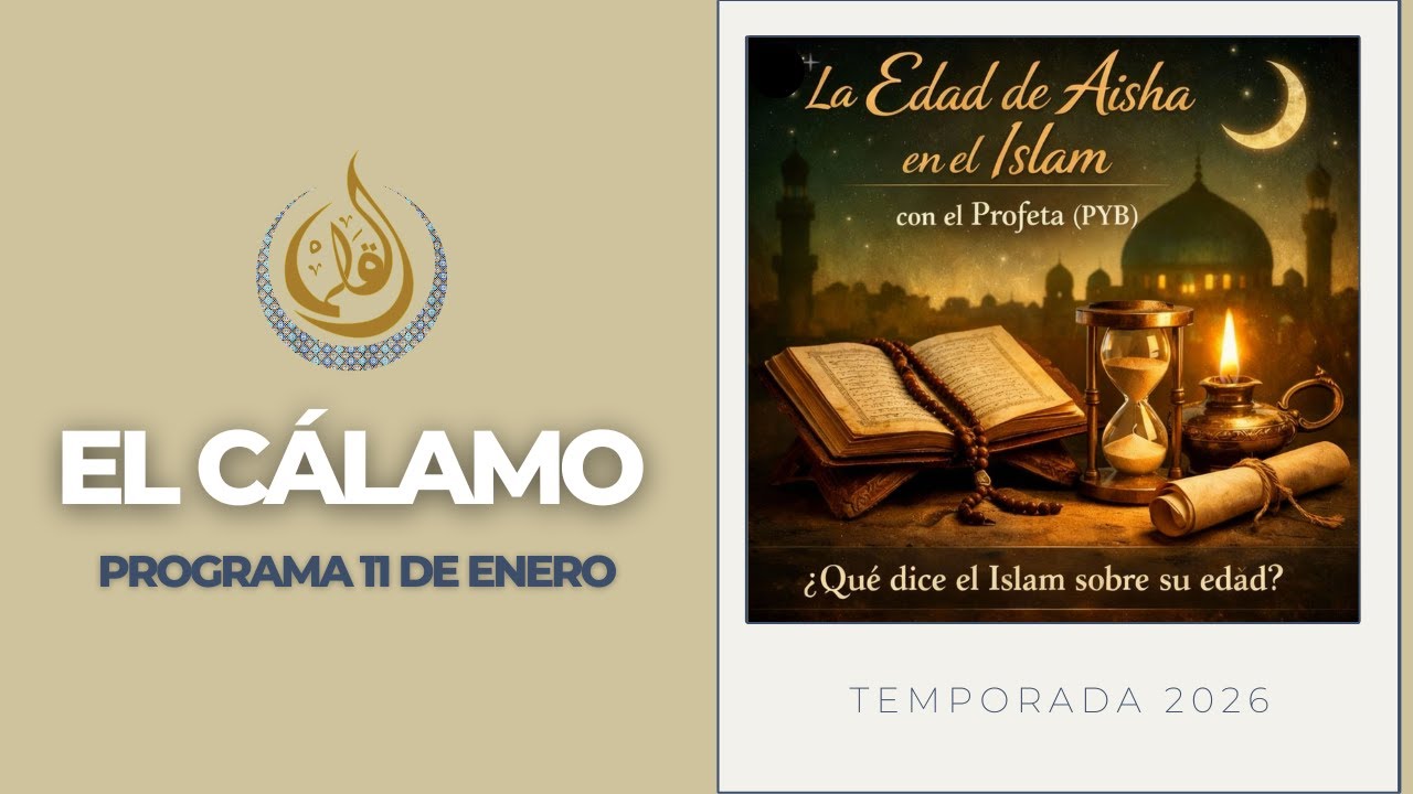 LA EDAD DE AISHA AL CASARSE, CONOCEMOS EL PUEBLO LA ANGELITA, RECETA DE MANDI | EL CALAMO 11.01.2026